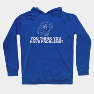 Math Book, You think you have problems? Hoodie